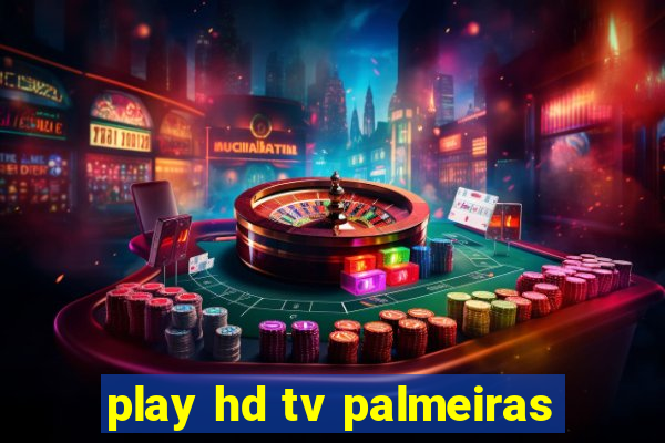 play hd tv palmeiras